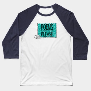 Poems Come Back Please Baseball T-Shirt